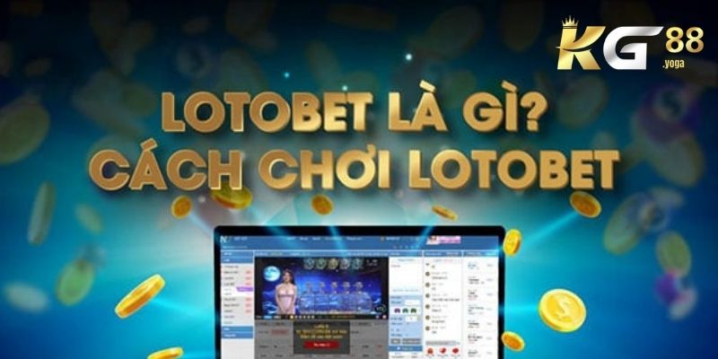 Những loại hình chơi loto bet hiệu quả 