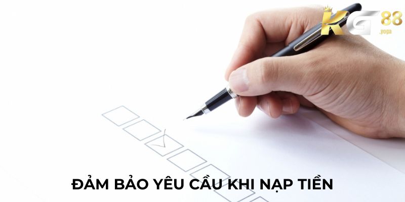 Đảm bảo một số yêu cầu để nạp tiền KG88 thành công